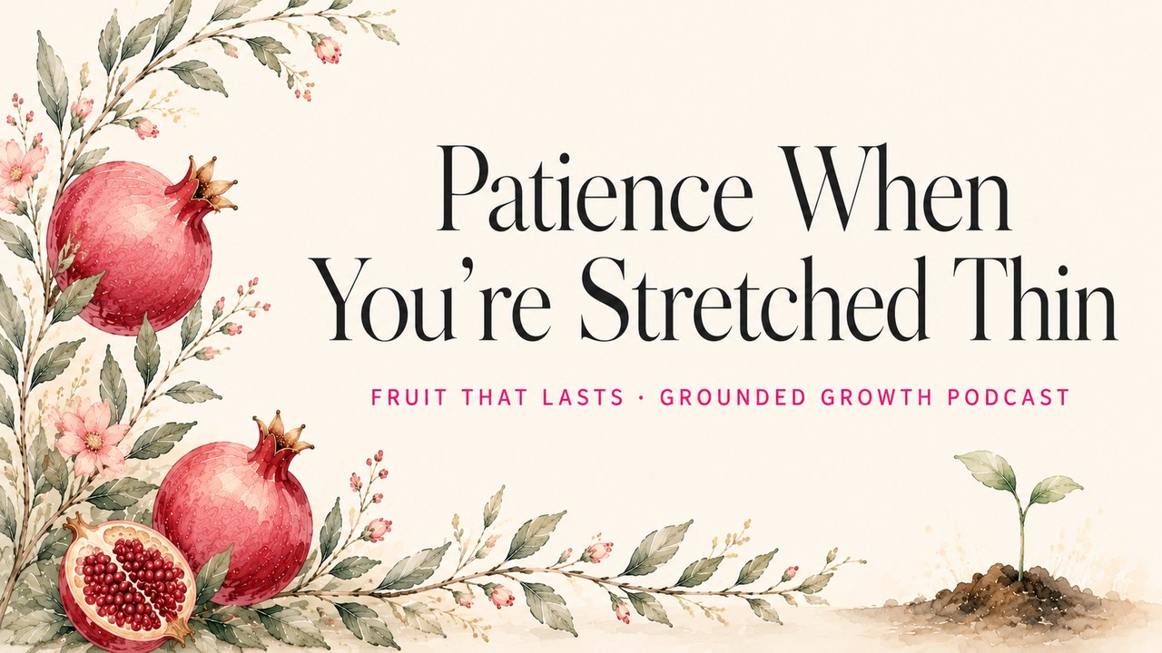 Patience When You're Stretched Thin
